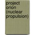 Project Orion (Nuclear Propulsion)