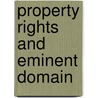 Property Rights And Eminent Domain by Ellen Frankel Paul