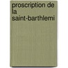 Proscription de La Saint-Barthlemi door Pierre-Louis Roederer