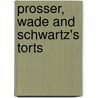 Prosser, Wade and Schwartz's Torts door William L. Prosser