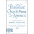Protestant Church Music In America