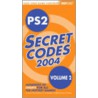 Ps2(R) Secret Codes 2004, Volume 2 by Brady Games