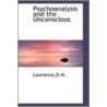 Psychoanalysis And The Unconscious by Don Lawrence