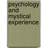 Psychology And Mystical Experience by John F. Whittington Howley