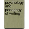 Psychology and Pedagogy of Writing door Mary Elizabeth Thompson