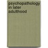 Psychopathology in Later Adulthood