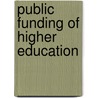 Public Funding Of Higher Education by Edward P. St. John