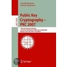 Public Key Cryptography - Pkc 2007 by Unknown