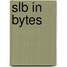SLB in bytes by V. Heijnen