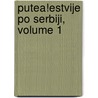 Putea!Estvije Po Serbiji, Volume 1 door Joakim Vuji?
