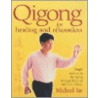 Qi Gong For Healing And Relaxation door Michael Tse