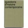 Questions D'Histoire Contemporaine door Eug�Ne Veuillot