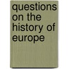 Questions On the History of Europe door Miss Corner