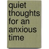 Quiet Thoughts For An Anxious Time by Stewart A. Jackson