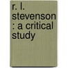 R. L. Stevenson : A Critical Study door Frank Swinnerton