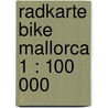 Radkarte Bike Mallorca 1 : 100 000 door Onbekend