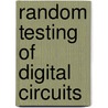 Random Testing of Digital Circuits by Rene David