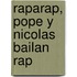 Raparap, Pope y Nicolas Bailan Rap