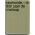 Raymonde.--Le Don Juan de Vireloup