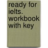 Ready For Ielts. Workbook With Key door Sarah Emsden-Bonfanti