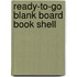 Ready-To-Go Blank Board Book Shell