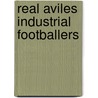 Real Aviles Industrial Footballers by Unknown