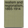 Realism and Regionalism, 1865-1914 door Tom Quirk