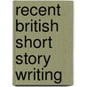 Recent British Short Story Writing by Unknown