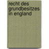 Recht Des Grundbesitzes in England by Sir Frederick Pollock