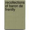 Recollections Of Baron De Frenilly by Auguste Franois Fauveau Frnilly