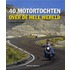 40 motortochten over de hele wereld