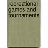 Recreational Games And Tournaments by Paul De Knop