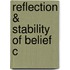 Reflection & Stability Of Belief C