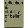Reflection & Stability Of Belief C door Louis Loeb