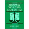 Reforming the Russian Legal System door Smith Gordon B.