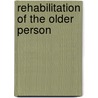 Rehabilitation Of The Older Person door Margaret Hastings