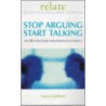 Relate Stop Arguing, Start Talking by Susan Quilliam