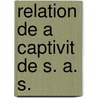 Relation de a Captivit de S. A. S. door Antoine Philippe D'Orlï¿½Ans Montpensier
