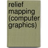 Relief Mapping (Computer Graphics) by Miriam T. Timpledon