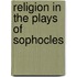 Religion In The Plays Of Sophocles