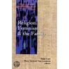 Religion, Feminism, and the Family by Sir John Carr