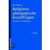 Religionspädagogische Grundfragen door Rudolf Englert