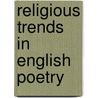 Religious Trends in English Poetry door Hoxie N. Fairchild