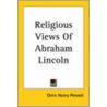 Religious Views Of Abraham Lincoln door Onbekend