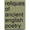 Reliques of Ancient English Poetry door Onbekend