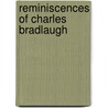 Reminiscences Of Charles Bradlaugh door George William Foote