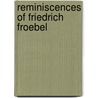 Reminiscences Of Friedrich Froebel door B. Von Marenholtz Buelow