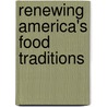 Renewing America's Food Traditions door Onbekend