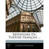 Repertoire Du Theatre Francais ...