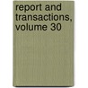 Report And Transactions, Volume 30 door Anonymous Anonymous